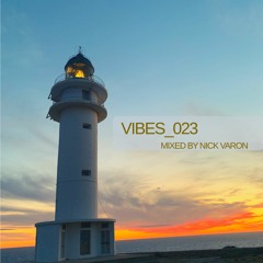 VIBES_023 Mixed By Nick Varon
