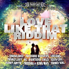 Love Like That Riddim Mix Turbulence,Luciano,Pressure Buss Pipe,Exco Levi,Prince Levy & More