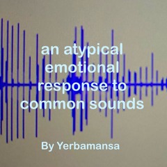 an atypical emotional response to common sounds