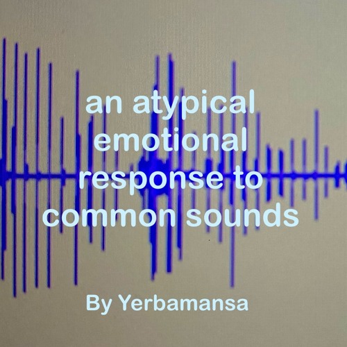 an atypical emotional response to common sounds