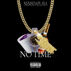 NemsDaPlaya - NO TIME (prod.by seshinthecut & GlxckNoBeat)