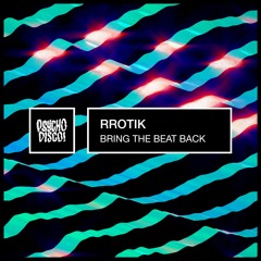 Rrotik - Bring The Beat Back