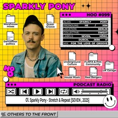 House of Others #099 | SPARKLY PONY | For the Love of Groove