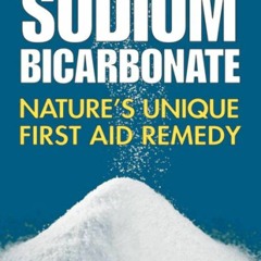 [EBOOK]❤️ Sodium Bicarbonate: Nature's Unique First Aid Remedy