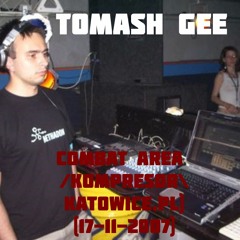 Tomash Gee @ Combat Area - Kompresor (Katowice , PL)