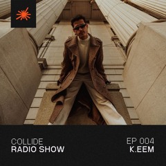 Collide Radio Show EP04 - K.eem