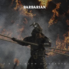 Barbarian Freestyle ft. T.K.O Musik, Rawm