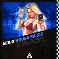Aeilo - House Music (Remix)