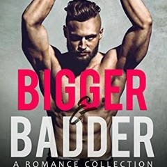 ACCESS [EPUB KINDLE PDF EBOOK] Bigger and Badder: A Romance Collection by  Annette Fi