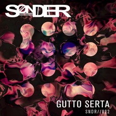 SNDR 022 // Gutto Serta