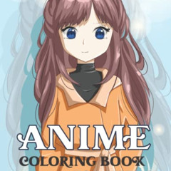[Read] EPUB 📂 Anime Coloring Book for Teens: Beautiful Japanese Anime Fashion Colori