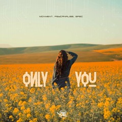 Movment, Psycanalise, Spec - Only You (Original Mix) FREE DOWNLOAD!
