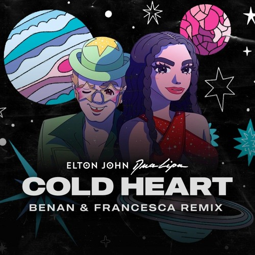 Stream Elton John, Dua Lipa Cold Heart (Benan & Francesca Remix) by Benan Listen online for Stream Elton John, Dua Lipa Cold Heart (Benan & Francesca Remix) by Benan Listen online for