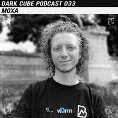 Dark Cube Podcast 033 - Moxa