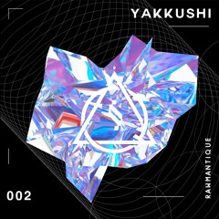 Rawmantique002 - Yakkushi