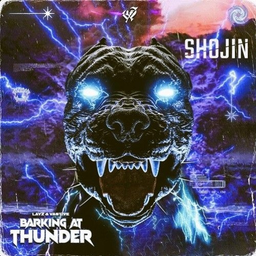 LAYZ & Vastive - Barking At Thunder (Shojin DnB Bootleg)