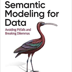 GET KINDLE 📂 Semantic Modeling for Data: Avoiding Pitfalls and Breaking Dilemmas by