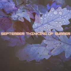 September thinking of Summer