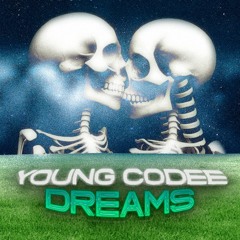 YOUNG CODEE - DREAMS