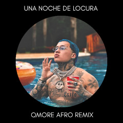 Blessd - Una Noche de Locura (QMore Afro Remix) *FREE DOWNLOAD*