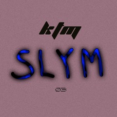 KTM003 ̷͚͖̠̃̄̅̐̐–̵̧̫̞͎̠͗̐̋͛͝ ̷͙́̈̇̓̇͝ SLYM  ⠀̶̣̤̜̘͈̊̎̀̊̑̚⠀̶̡̩̪͇̼͙͙̓́̈́͐̀̓