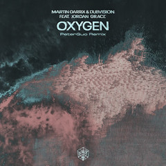 Martin Garrix & DubVision Ft. Jordan Grace - Oxygen (PeterGuo Remix)