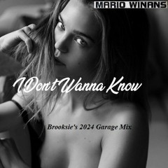 I Don't Wanna Know- Brooksie  2024 REMIX