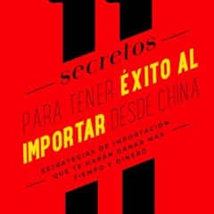 [PDF] 11 Secretos para tener éxito al importar desde China: Estrategias de importación que te hará