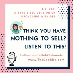 Think you have nothing to sell? Listen to this!