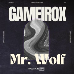 Gameirox - Mr. Wolf (Original Mix)
