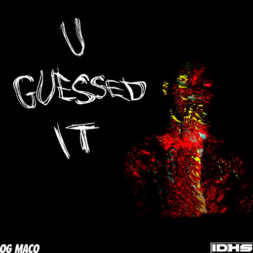 OG Maco - U Guessed It [idhs Bootleg]