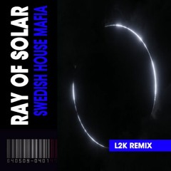 Swedish House Mafia - Ray of Solar (L2K Rework)
