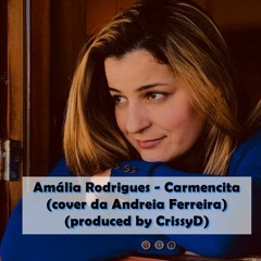 Amália Rodrigues - Carmencita (cover da Andreia Ferreira) (produced by CrissyD)