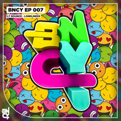 BNCY EP 007 - LT BOUNCE - LONELINESS 2025 (RADIO EDIT)