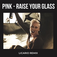 Raise Your Glass - P!NK [LICARIO Techno Remix]