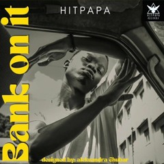 Hitpapa - Bank on it [Master].mp3