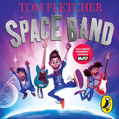 [Free] PDF 📍 Space Band by  Tom Fletcher,Nico Mirallegro,Tom Fletcher,Penguin Audio