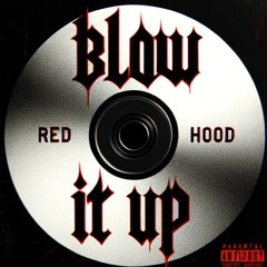Red Hood  - Blow It Up (Original Mix)