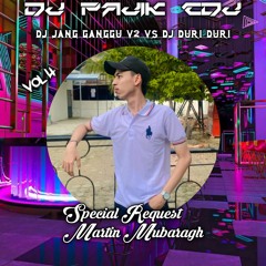DJ PAJIK CDJ ~ DJ JANG GANGGU V2 Vs DJ DURI DURI SPECIAL REQ MARTINMUBARAGH V3