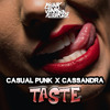 Casual Punk & Cassandra - Taste
