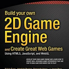 [VIEW] KINDLE 📥 Build your own 2D Game Engine and Create Great Web Games: Using HTML