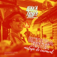 LUANA FLORES // BOTA PRA FERVER //  Mixtape de carnaval