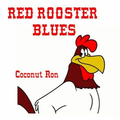 Red Rooster Blues Demo By Coconut Ron
