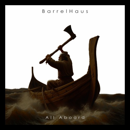 BarrelHaus - All Aboard