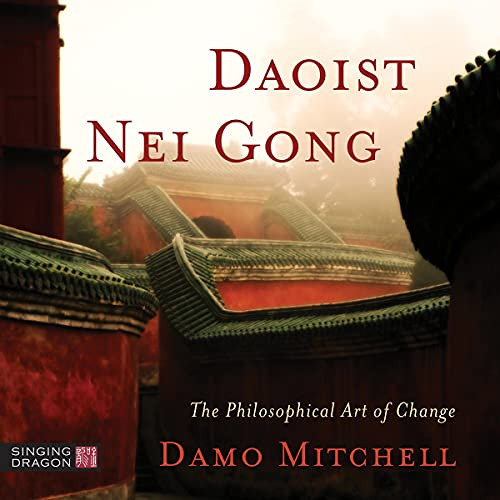 VIEW PDF 📫 Daoist Nei Gong: The Philosophical Art of Change (Daoist Nei Gong) by  Ci