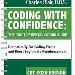 ACCESS [PDF EBOOK EPUB KINDLE] Coding with Confidence - The "Go To" Dental Coding Gui