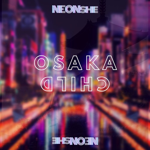 Osaka Child - Oscura88 Remix