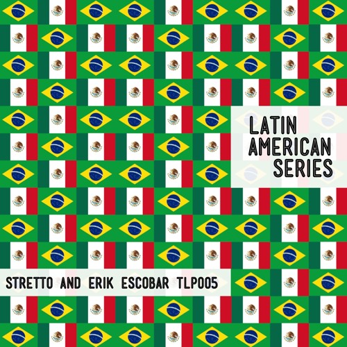 Stretto and Erik Escobar - Latin American Series - TLP005