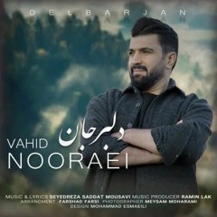 Vahid Nooraei - Delbar Jan دلبر جان وحید نورایی