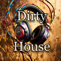 Dirty HOUSE - Milo Beats